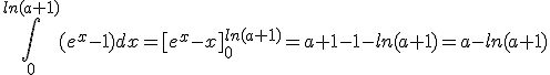 3$\int_0^{ln(a+1)}(e^x-1)dx=[e^x-x]_0^{ln(a+1)}=a+1-1-ln(a+1)=a-ln(a+1)